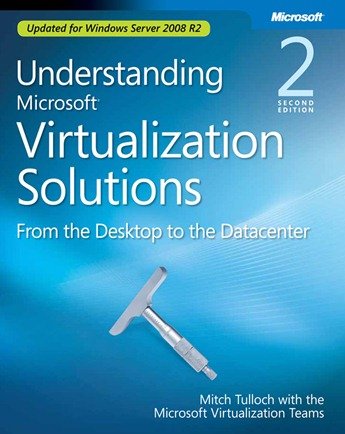 Understanding Microsoft Virtualization R2 Solutions